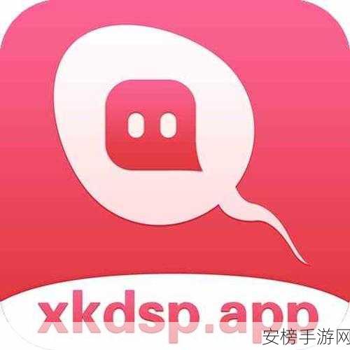 污污视频软件免费下载：成人娱乐APP资源大全